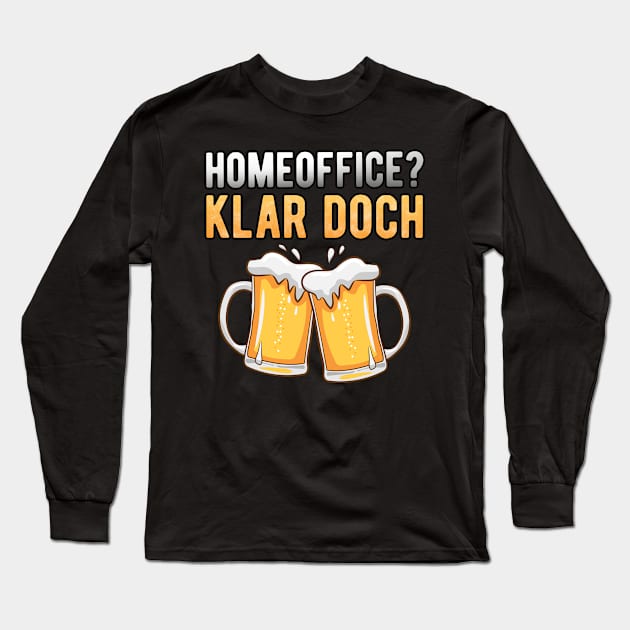 Homeoffice Saufen Bier Alkohol Long Sleeve T-Shirt by Jonas Design